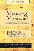 Memory & Manuscript Oral Tradition & Written Transmission in Rabbinic Judaism & Early Christianity With Tradition & Transmission i