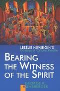 Bearing the Witness of the Spirit: Lesslie Newbigin's Theology of Cultural Plurality