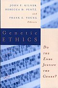 Genetic Ethics Do the Ends Justify the Genes