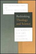 Rethinking Theology & Science Six Models
