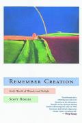 Remember Creation: God's World of Wonder and Delight