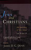 Jews and Christians: The Parting of the Ways, A.D. 70 to 135