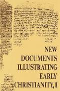 New Documents Illustrating Early Christianity Volume 1 a Review of the Greek Inscriptions & Papyri Published in 1976