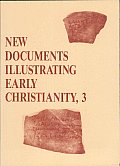 New Documents Illustrating Early Christianity, 3: A Review of Greek Inscriptions and Papyri Published in 1978