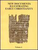 New Documents Illustrating Early Christianity, 6: A Review of the Greek Inscriptions and Papyri Published in 1980-81