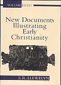 New Documents Illustrating Early Christianity, 8: A Review of the Greek Inscriptions and Papyri Published in 1984-85