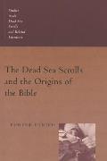 Dead Sea Scrolls & the Origins of the Bible