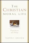 Christian Moral Life Practices Of Piety