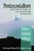 Pentecostalism and the Future of the Christian Churches: Promises, Limitations, Challenges
