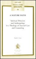 A Mature Faith: Spiritual Direction and Anthropology in a Theology of Pastoral Care and Counseling