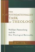 Postfoundationalist Task of Theology Wolfhart Pannenberg & the New Theological Rationality