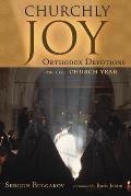 Churchly Joy Orthodox Devotions for the Church Year