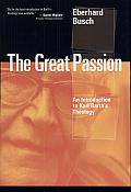 Great Passion An Introduction to Karl Barths Theology