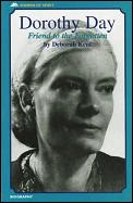 Dorothy Day Friend To The Forgotten