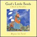 Gods Little Seeds A Book Of Parables