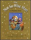 Not So Wise Man A Christmas Story