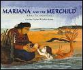 Mariana & the Merchild A Folk Tale from Chile