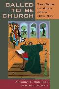 Called to Be Church: The Book of Acts for a New Day