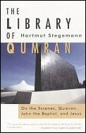 The Library of Qumran: On the Essenes, Qumran, John the Baptist, and Jesus