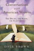 Conversations with American Writers The Doubt the Faith the In Between