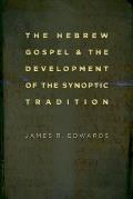 The Hebrew Gospel and the Development of the Synoptic Tradition