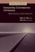 Interpreting Contemporary Christianity: Global Processes and Local Identities