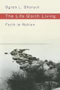 Life Worth Living Faith In Action