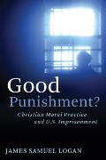 Good Punishment?: Christian Moral Practice and U.S. Imprisonment