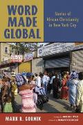 Word Made Global: Stories of African Christianity in New York City