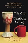 This Odd and Wondrous Calling: The Public and Private Lives of Two Ministers