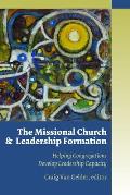 Missional Church and Leadership Formation: Helping Congregations Develop Leadership Capacity
