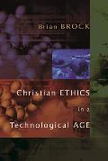 Christian Ethics in a Technological Age