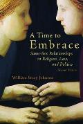 Time to Embrace: Same-Sex Relationships in Religion, Law, and Politics, 2nd Edition (Revised)