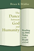 Dance Between God & Humanity Reading the Bible with the People of God