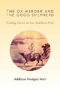 Ox-Herder and the Good Shepherd: Finding Christ on the Buddha's Path