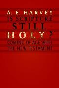 Is Scripture Still Holy?: Coming of Age with the New Testament