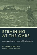 Straining At The Oars Case Studies In Pastoral Leadership