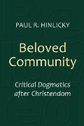 Beloved Community: Critical Dogmatics After Christendom