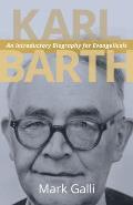 Karl Barth An Introductory Biography for Evangelicals