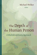 Depth of the Human Person: A Multidisciplinary Approach