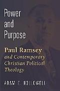 Power and Purpose: Paul Ramsey and Contemporary Christian Political Theology