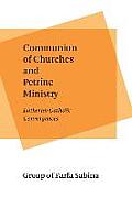 Communion of Churches and Petrine Ministry: Lutheran-Catholic Convergences