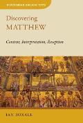 Discovering Matthew: Content, Interpretation, Reception