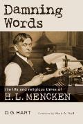 Damning Words The Life & Religious Times of H L Mencken