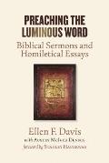 Preaching the Luminous Word Biblical Sermons & Homiletical Essays