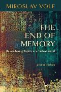 The End of Memory: Remembering Rightly in a Violent World