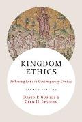 Kingdom Ethics, 2nd Ed.: Following Jesus in Contemporary Context