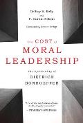 Cost of Moral Leadership: The Spirituality of Dietrich Bonhoeffer