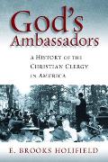 God's Ambassadors: A History of the Christian Clergy in America