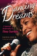 Dancing in My Dreams: A Spiritual Biography of Tina Turner